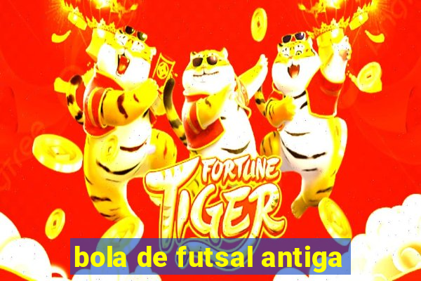 bola de futsal antiga